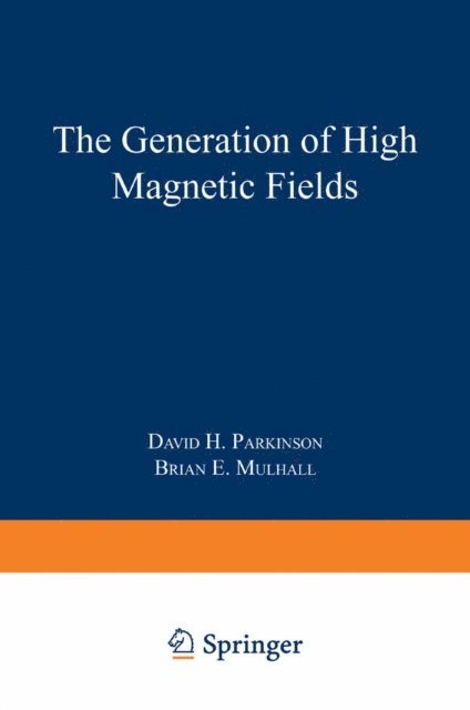 Brian E. Mulhall, David H. Parkinson - Generation of High Magnetic Fields, E-bok