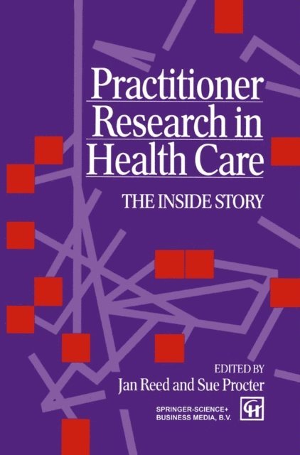 Sue Procter Jan Reed - Practitioner Research in Health Care, E-bok