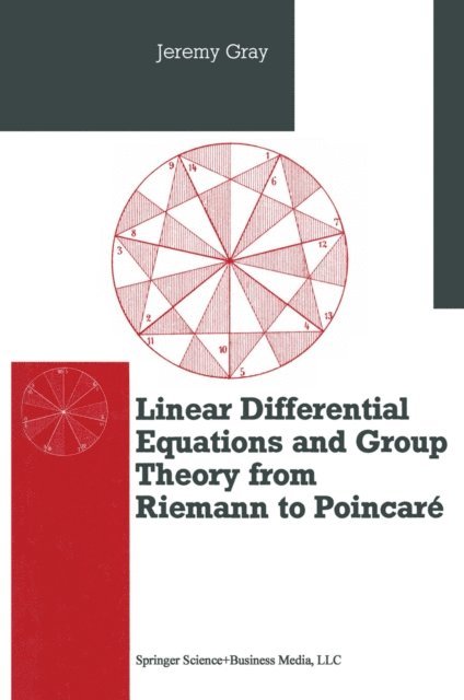 GRAY - Differential Equations and Group Theory from Riemann to Poincare, E-bok