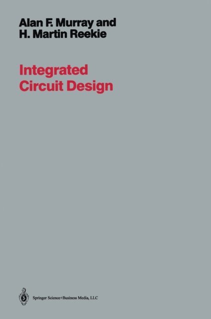 A. MURRAY - Integrated Circuit Design, E-bok