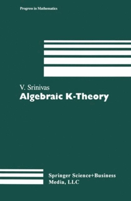 Vasudevan Srinivas - Algebraic K-Theory, E-bok