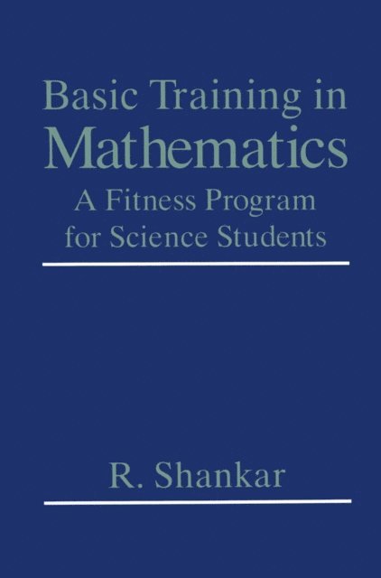 R. Shankar - Basic Training in Mathematics, E-bok