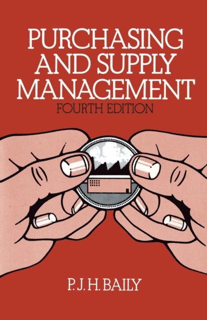 P. J. H. Baily - Purchasing and Supply Management, E-bok