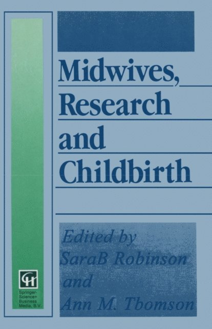 Ann M. Thomson, Sarah Robinson - Midwives, Research and Childbirth, E-bok
