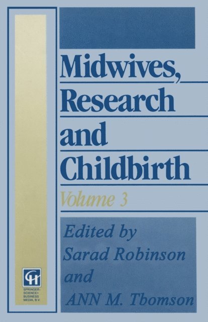 Ann M. Thomson, Sarah Robinson - Midwives, Research and Childbirth, E-bok
