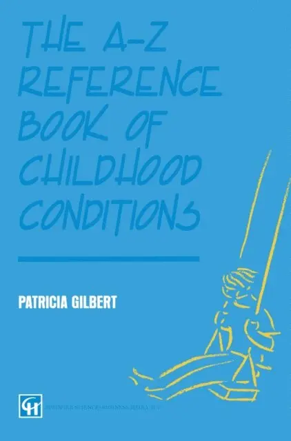 P A T R I C I A GILBERT - A-Z Reference Book of Childhood Conditions, E-bok. Tillgänglighet: Lägg i varukorg