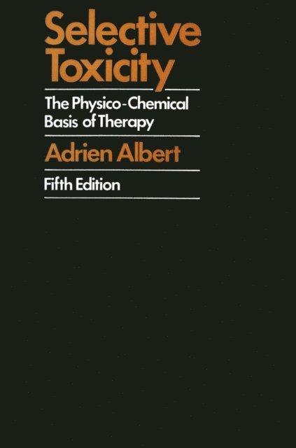 Adrien Albert - Selective Toxicity, E-bok