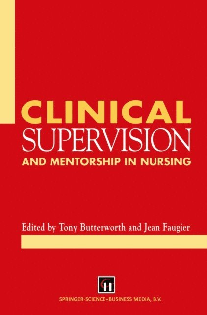 Jean Faugier, Tony Butterworth - Clinical Supervision and Mentorship in Nursing, E-bok