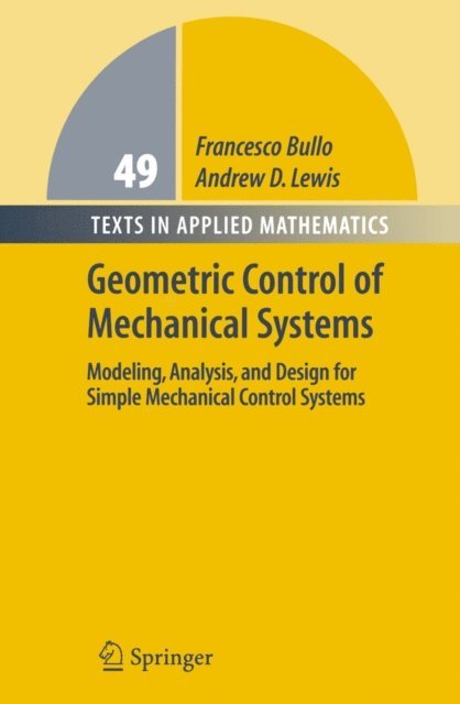 Andrew D. Lewis, Francesco Bullo - Geometric Control of Mechanical Systems, E-bok