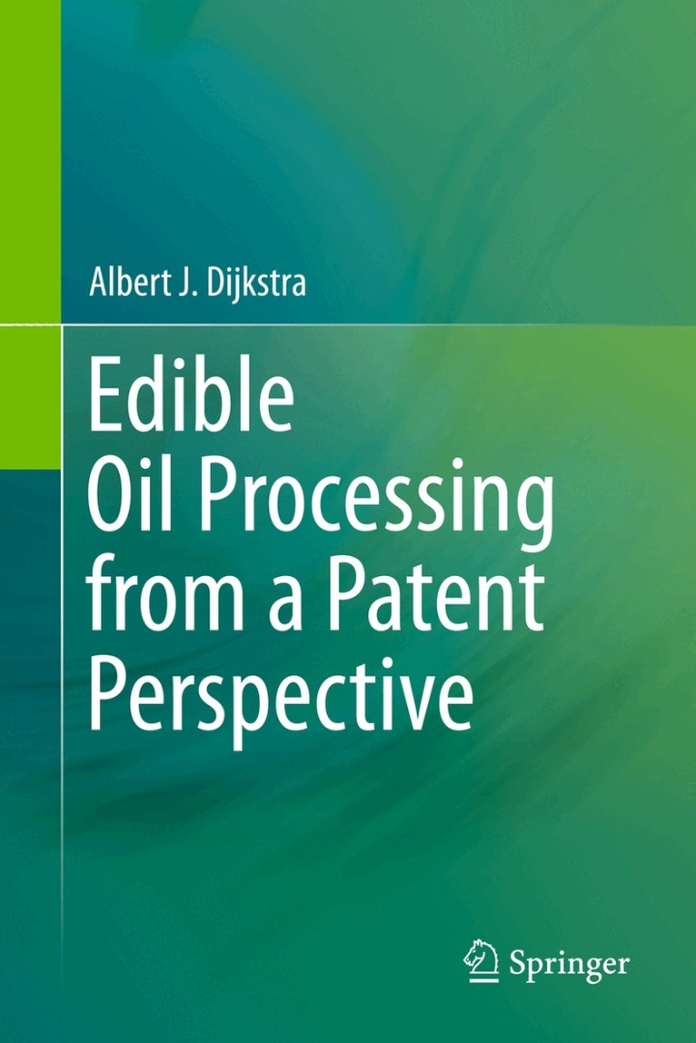 Albert J. Dijkstra - Edible Oil Processing from a Patent Perspective, Häftad