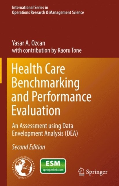 Yasar A. Ozcan - Health Care Benchmarking and Performance Evaluation, E-bok