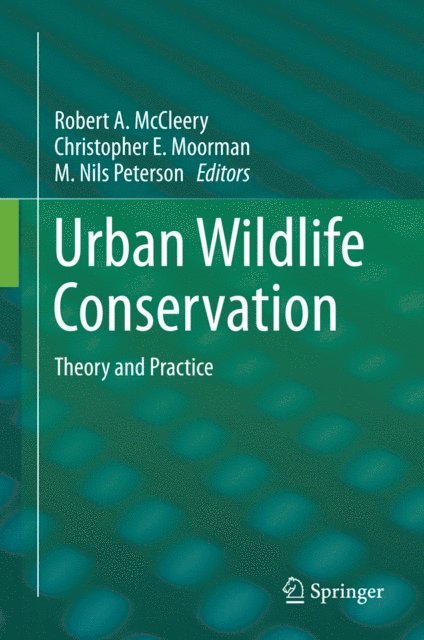 M. Nils Peterson, Christopher E. Moorman, Robert A. McCleery - Urban Wildlife Conservation, E-bok