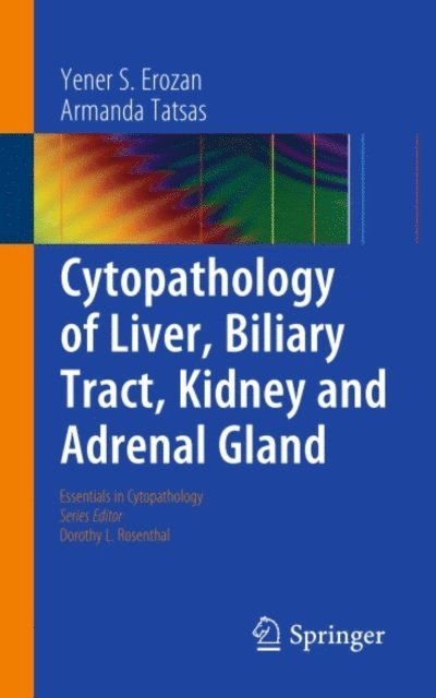 Armanda Tatsas, Yener S. Erozan - Cytopathology of Liver, Biliary Tract, Kidney and Adrenal Gland, E-bok