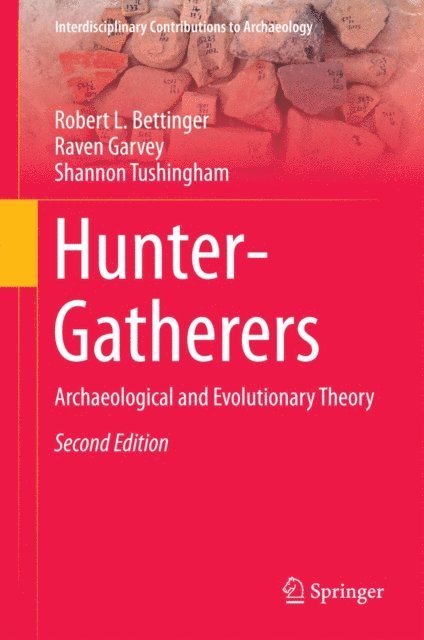 Shannon Tushingham, Raven Garvey, Robert L. Bettinger - Hunter-Gatherers, E-bok