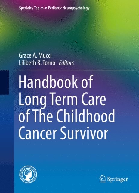 Lilibeth R. Torno, Grace A. Mucci - Handbook of Long Term Care of The Childhood Cancer Survivor, E-bok