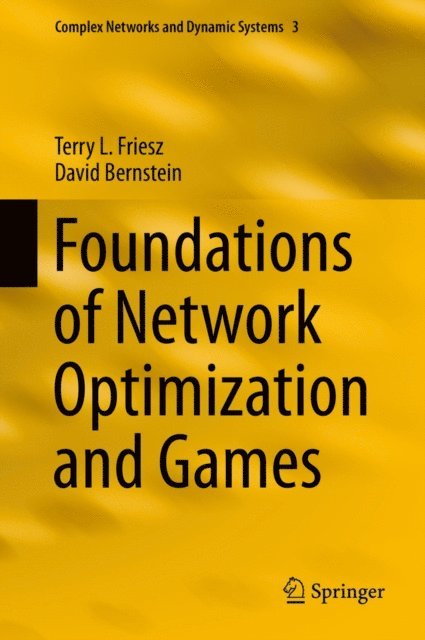 David Bernstein, Terry L. Friesz - Foundations of Network Optimization and Games, E-bok