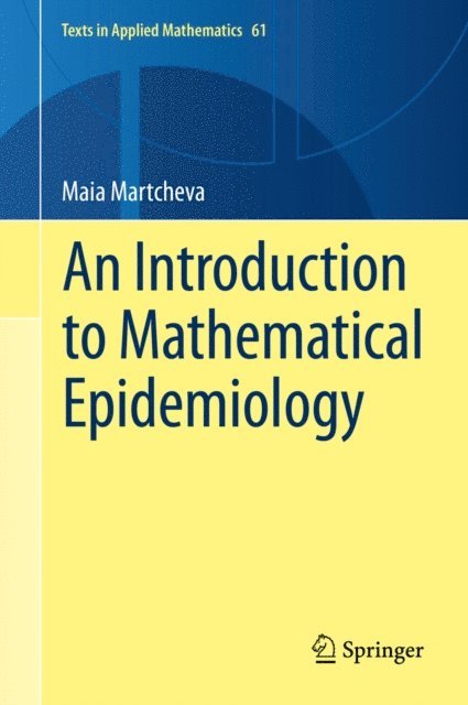 Maia Martcheva - Introduction to Mathematical Epidemiology, E-bok
