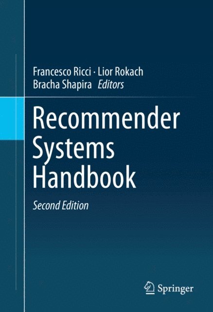Bracha Shapira, Lior Rokach, Francesco Ricci - Recommender Systems Handbook, E-bok