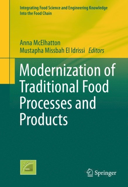 Mustapha Missbah El Idrissi, Anna McElhatton - Modernization of Traditional Food Processes and Products, E-bok