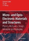 Micro- and Opto-Electronic Materials and Structures: Physics, Mechanics, Design, Reliability, Packaging