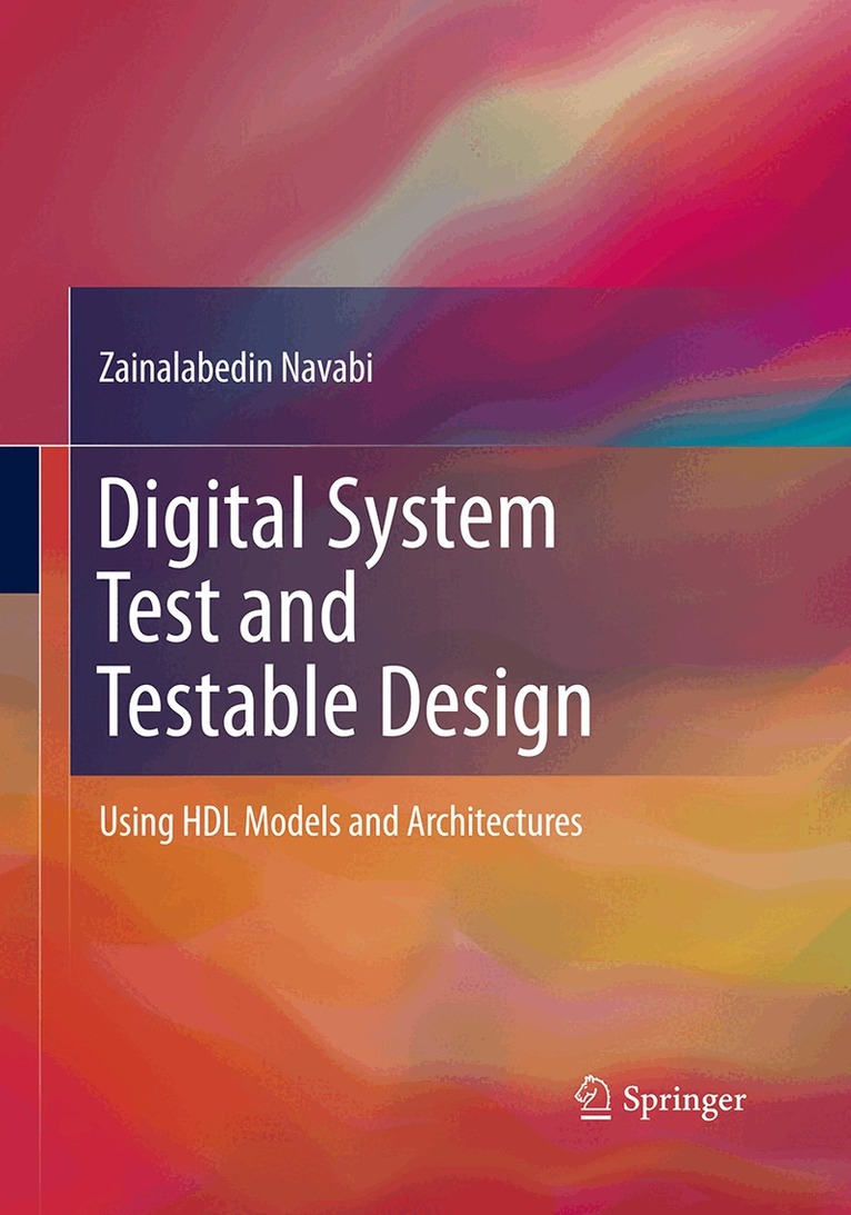 Zainalabedin Navabi - Digital System Test and Testable Design, Häftad. Tillgänglighet: Lägg i varukorg