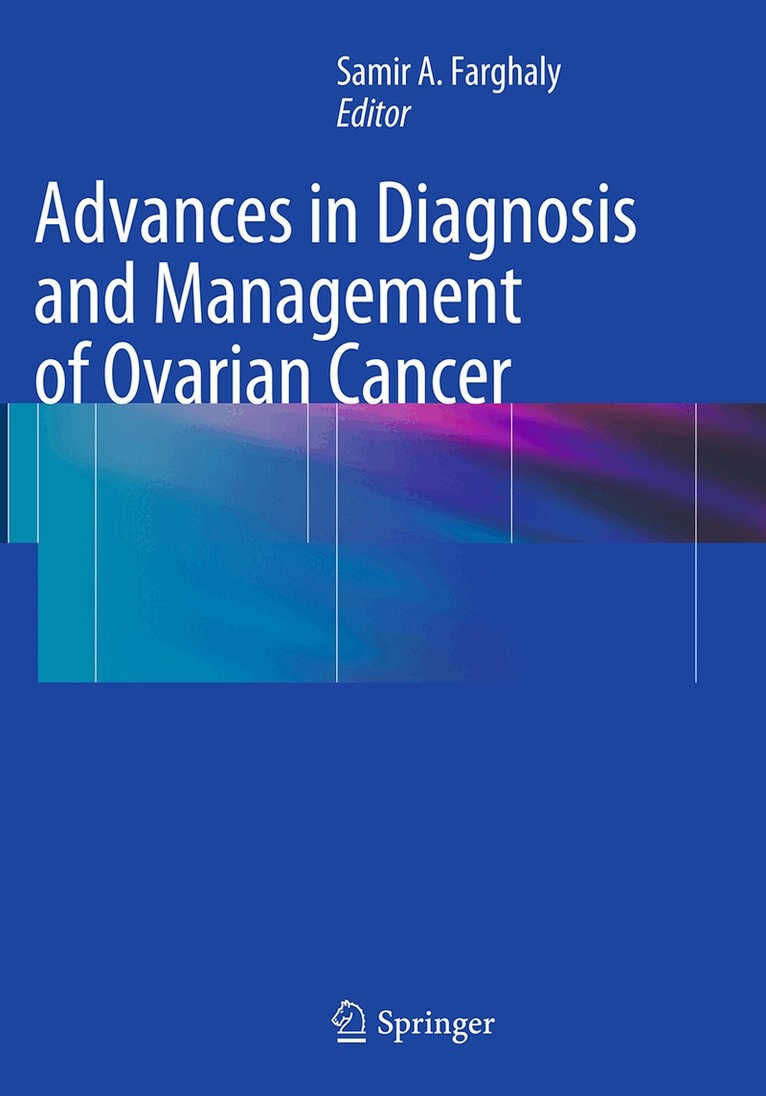 Samir A. Farghaly - Advances in Diagnosis and Management of Ovarian Cancer, Häftad. Tillgänglighet: Tillfälligt slut