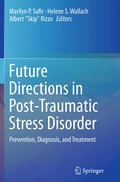 Future Directions in Post-Traumatic Stress Disorder