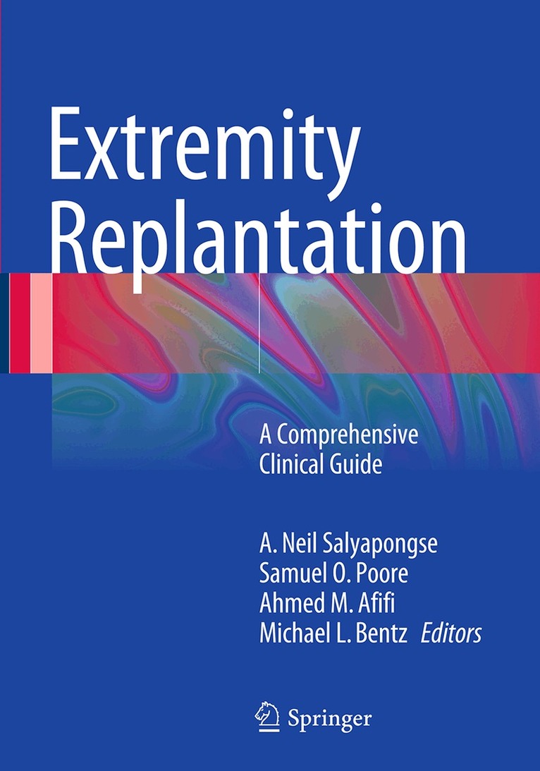 A.  Neil Salyapongse, Samuel O. Poore, Ahmed M. Afifi, Michael L. Bentz - Extremity Replantation, Häftad