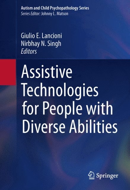 Nirbhay N. Singh, Giulio E. Lancioni - Assistive Technologies for People with Diverse Abilities, E-bok