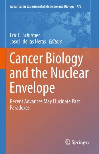 Jose I. de las Heras, Eric C. Schirmer - Cancer Biology and the Nuclear Envelope, E-bok