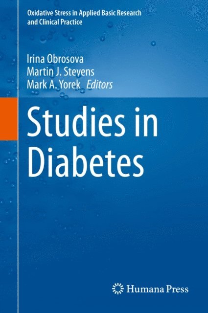 Mark A. Yorek, Martin J. Stevens, Irina Obrosova - Studies in Diabetes, E-bok