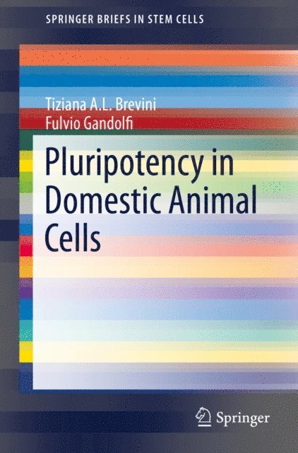 Fulvio Gandolfi, Tiziana A.L. Brevini - Pluripotency in Domestic Animal Cells, E-bok