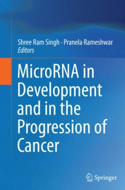 Pranela Rameshwar, Shree Ram Singh - MicroRNA in Development and in the Progression of Cancer, E-bok