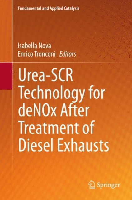 Enrico Tronconi, Isabella Nova - Urea-SCR Technology for deNOx After Treatment of Diesel Exhausts, E-bok