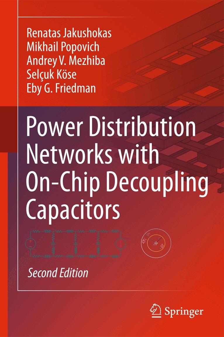 Renatas Jakushokas, Mikhail Popovich, Andrey V. Mezhiba, Selçuk Köse, Eby G. Friedman - Power Distribution Networks with On-Chip Decoupling Capacitors, Häftad. Tillgänglighet: Tillfälligt slut
