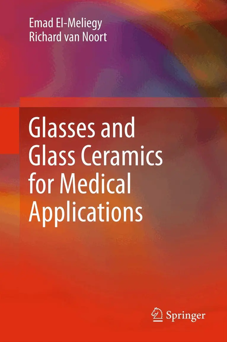 Emad El-Meliegy, Richard van Noort - Glasses and Glass Ceramics for Medical Applications, Häftad. Tillgänglighet: Lägg i varukorg