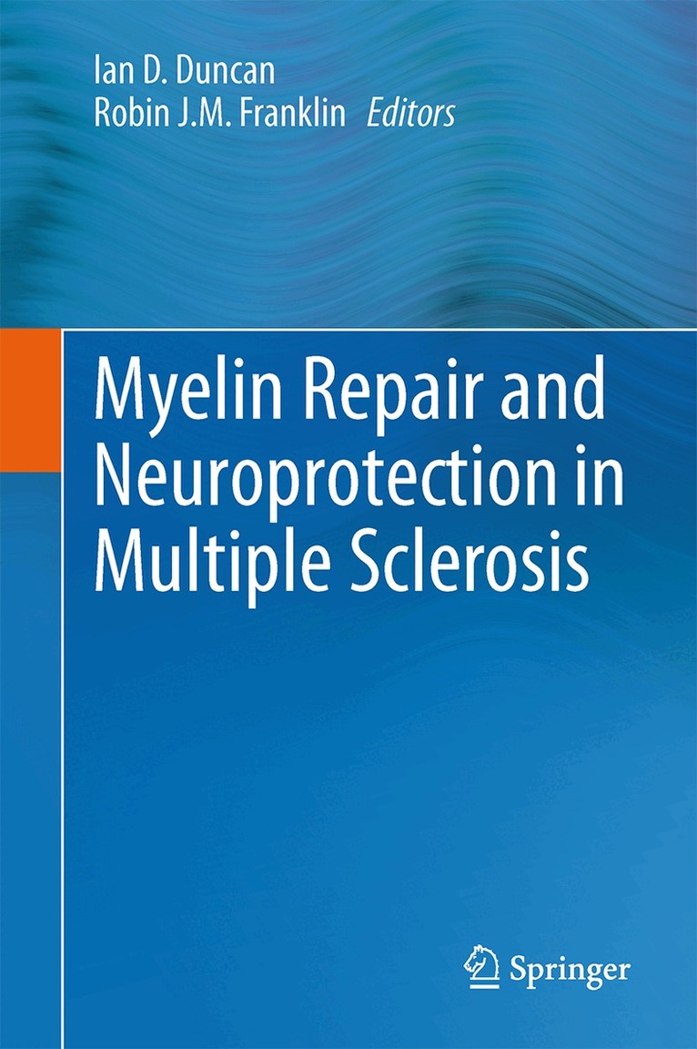 Ian D. Duncan, Robin J M Franklin - Myelin Repair and Neuroprotection in Multiple Sclerosis, Häftad