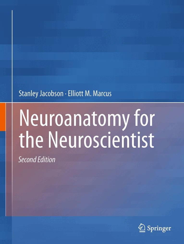 Stanley Jacobson, Elliott M. Marcus - Neuroanatomy for the Neuroscientist, Häftad. Tillgänglighet: Tillfälligt slut
