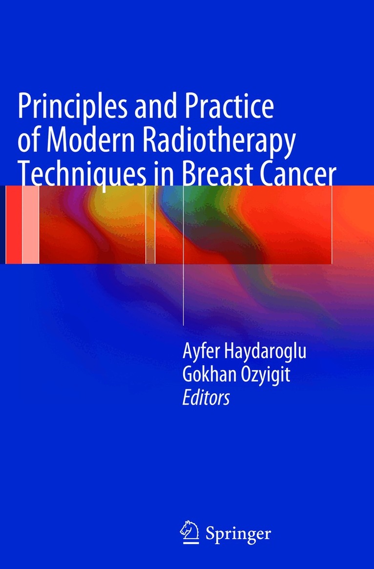 Ayfer Haydaroglu, Gokhan Ozyigit - Principles and Practice of Modern Radiotherapy Techniques in Breast Cancer, Häftad. Tillgänglighet: Lägg i varukorg