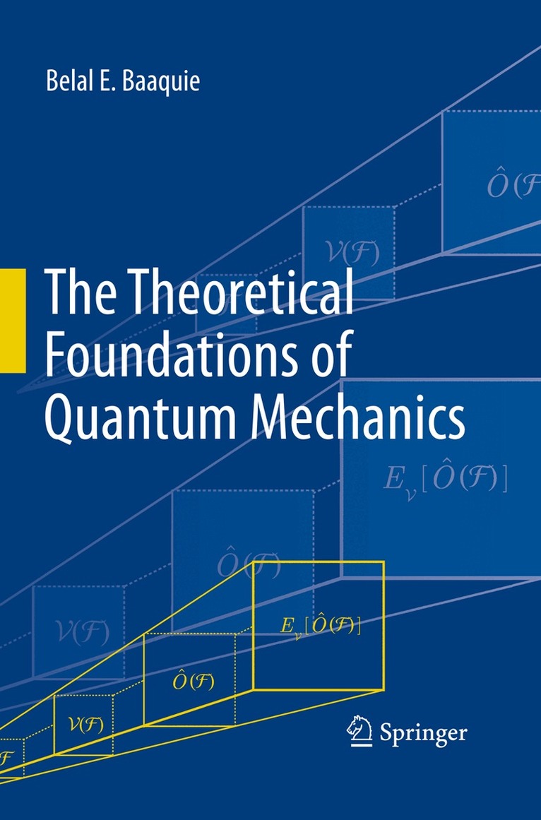 Belal E. Baaquie - Theoretical Foundations of Quantum Mechanics, Häftad