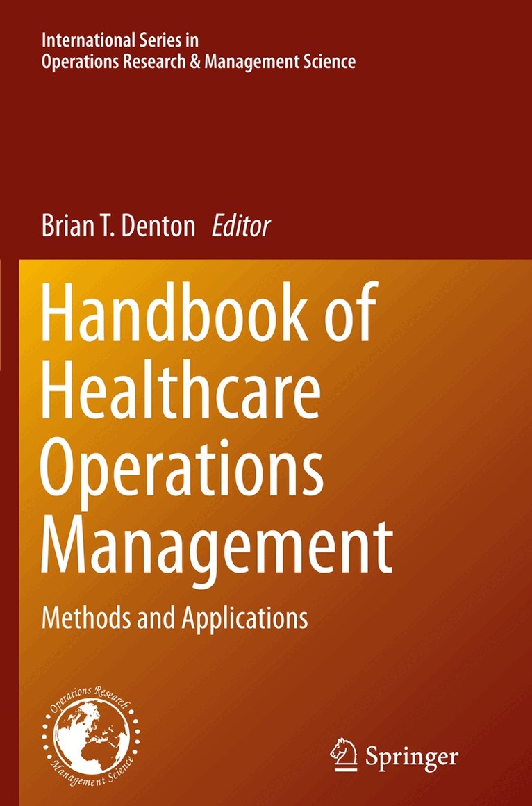 Brian T. Denton - Handbook of Healthcare Operations Management, Häftad