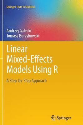 Linear Mixed-Effects Models Using R av Andrzej Ga?ecki, Tomasz Burzykowski, Andrzej Galecki, Andrzej Ga¿ecki