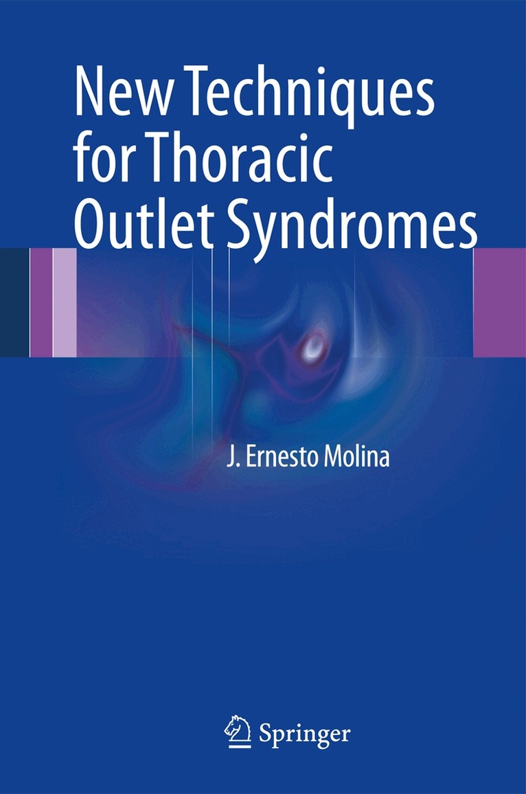 J. Ernesto Molina - New Techniques for Thoracic Outlet Syndromes, Häftad. Tillgänglighet: Lägg i varukorg