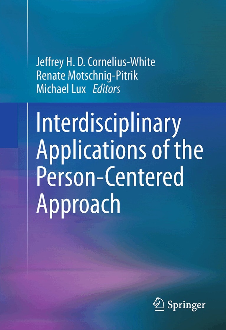Jeffrey H. D. Cornelius-White, Renate Motschnig-Pitrik, Michael Lux - Interdisciplinary Applications of the Person-Centered Approach, Häftad
