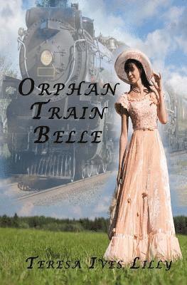 Teresa Ives Lilly - Orphan Train Belle, Häftad. Tillgänglighet: Lägg i varukorg