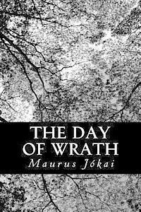 Maurus Jokai - The Day of Wrath, Häftad. Tillgänglighet: Lägg i varukorg