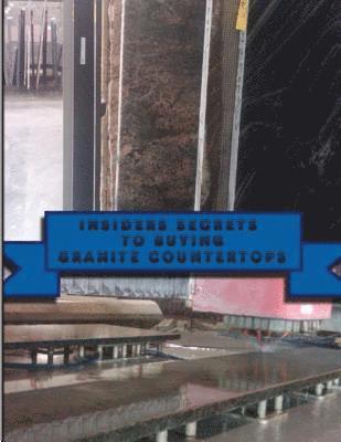Insiders Secrets To Buying Granite Countertops.: Learn insiders secrets to buying Granite Countertops.