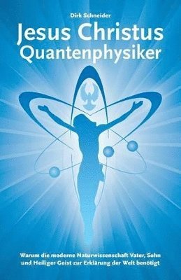 Dirk Schneider - Jesus Christus Quantenphysiker, Häftad. Tillgänglighet: Lägg i varukorg