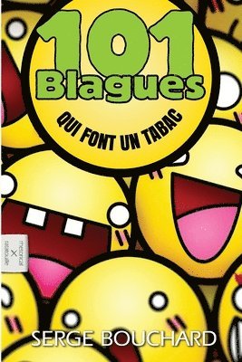 Serge Bouchard, Yvan C. Goudard - 101 Blagues Qui Font Un Tabac, Häftad