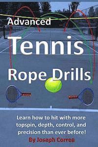 Joseph Correa - Advanced Tennis Rope Drills: Learn how to improve your spin, control, depth, and power on the court!, Häftad. Tillgänglighet: Lägg i varukorg